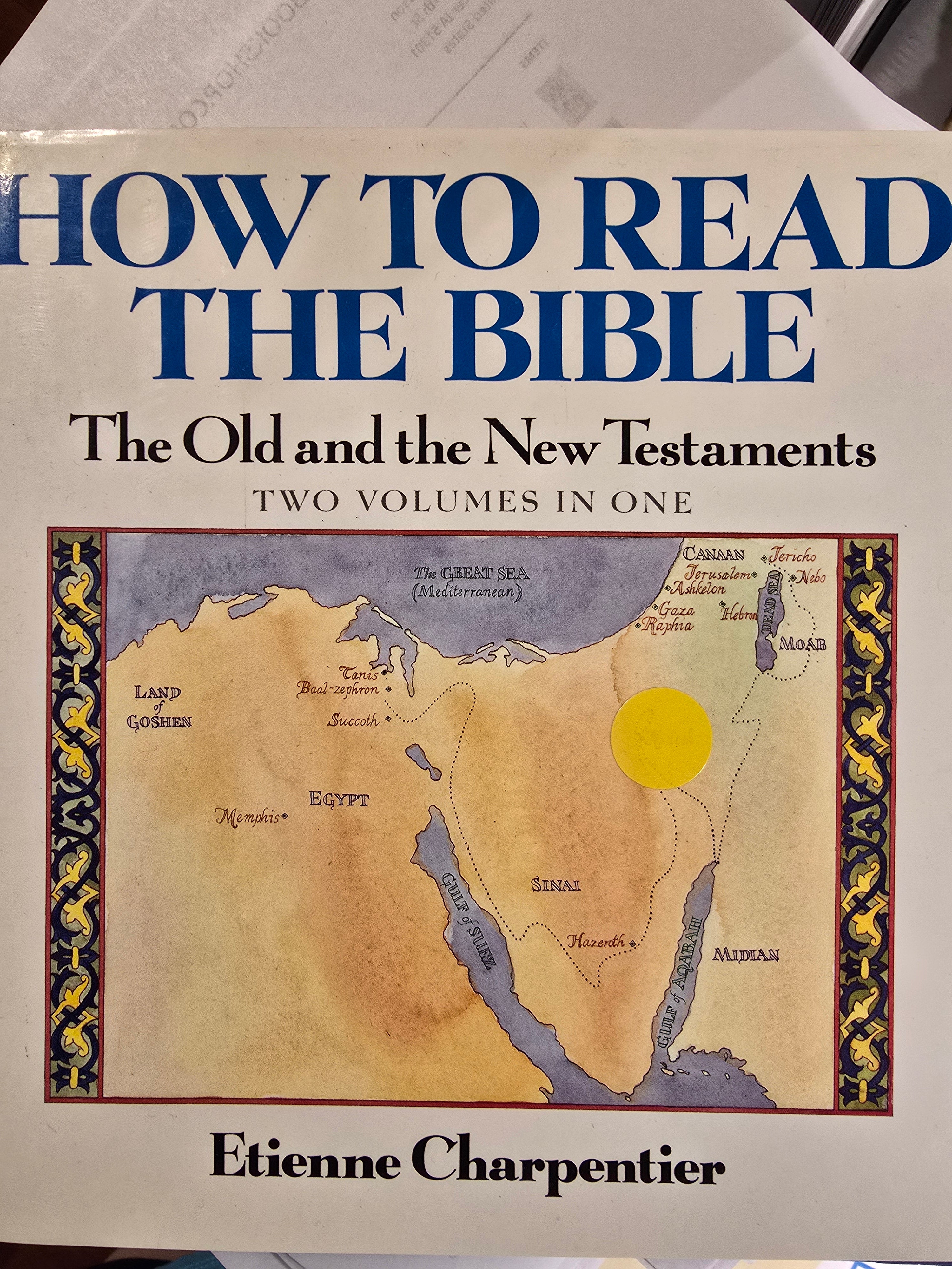 CHARPENTIER, ETIENNE - How to Read the Bible: The Old and New Testaments (2 Volumes in One)