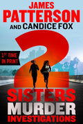 PATTERSON, JAMES & FOX, CANDICE - 2 Sisters Murder Investigations