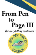 BLUEGRASS WRITERS COALITION - From Pen to Page III