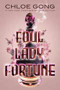 GONG, CHLOE - Foul Lady Fortune
