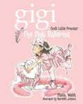 WALSH, SHEILA - God's Little Princess - Gigi the Pink Ballerina