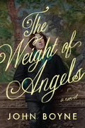 BOYNE, JOHN - The Weight of Angels