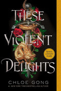 GONG, CHLOE - These Violent Delights (Book 1)