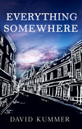KUMMER, DAVID - Everything Somewhere
