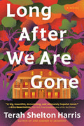 HARRIS, TERAH SHELTON - Long After We Are Gone