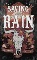 ROSE, ELLIOTT- Saving the Rain (Crimson Ridge Book 4)
