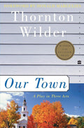 Our Town: A Play in Three Acts (Perennial Classics) cover image