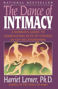 The Dance of Intimacy: A Woman's Guide to Courageous Acts of Change in Key Relationships cover image