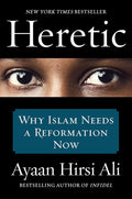 Heretic: Why Islam Needs a Reformation Now cover image