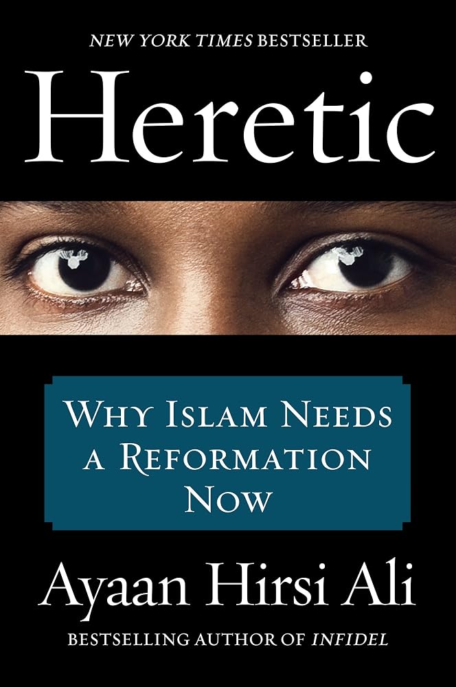 Heretic: Why Islam Needs a Reformation Now cover image