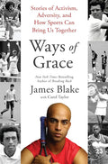 Ways of Grace: Stories of Activism, Adversity, and How Sports Can Bring Us Together cover image