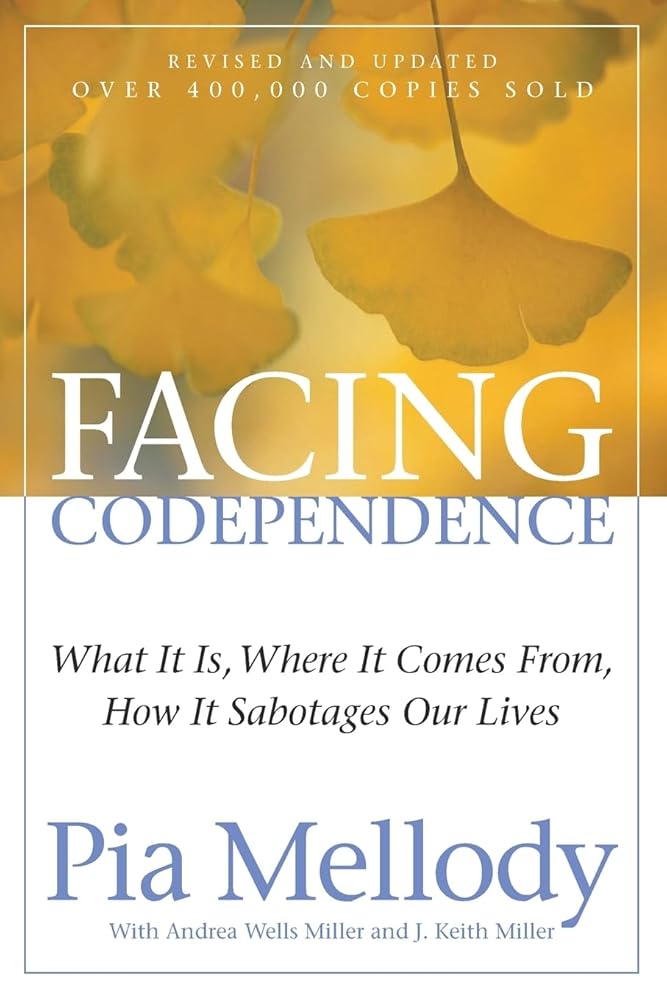 Facing Codependence: An Insightful Approach to Healing from Childhood Abuses, Overcoming Love Addiction, and Breaking Free from Toxic Emotions cover image