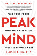 Peak Mind: Find Your Focus, Own Your Attention, Invest 12 Minutes a Day cover image