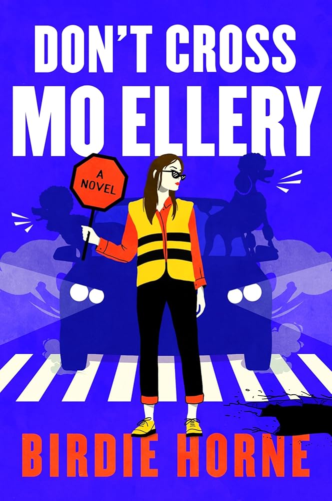 Don’t Cross Mo Ellery: A Novel – A Laugh-Out-Loud Cozy Mystery with a Reluctant Detective and Three Chaotic Poodles cover image