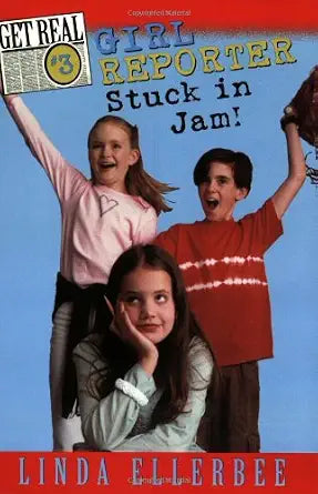 Girl Reporter Stuck in Jam! (Get Real, No. 3) cover image