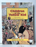Children of the Yellow Kid: The Evolution of the American Comic Strip cover image