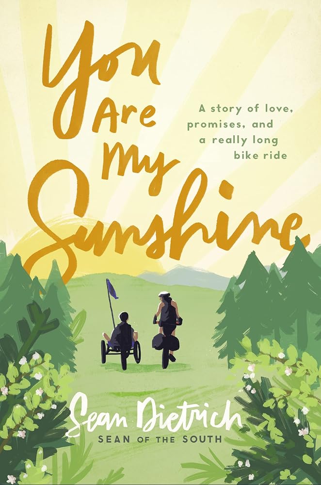 You Are My Sunshine: A Story of Love, Promises, and a Really Long Bike Ride (Sean of the South) cover image