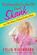 Stop Dressing Your Six-Year-Old Like a Skank: And Other Words of Delicate Southern Wisdom cover image