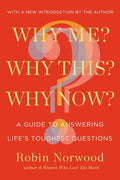 Why Me? Why This? Why Now?: A Guide to Answering Life's Toughest Questions cover image
