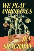 We Play Ourselves: A Novel cover image