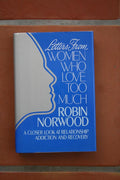 Letters from Women Who Love Too Much: A Closer Look at Relationship Addiction and Recovery cover image