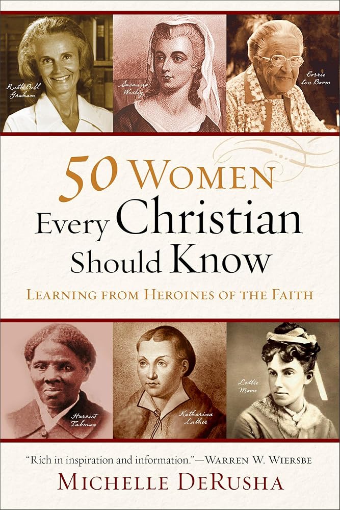 50 Women Every Christian Should Know: Learning from Heroines of the Faith cover image