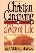 Christian Caregiving: A Way of Life cover image