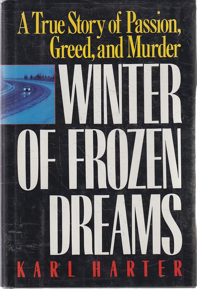 Winter of Frozen Dreams: A True Story of Passion, Greed, and Murder cover image