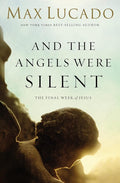 And the Angels Were Silent: The Final Week of Jesus cover image