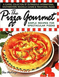 The Pizza Gourmet: Simple Recipes for Spectacular Pizza cover image