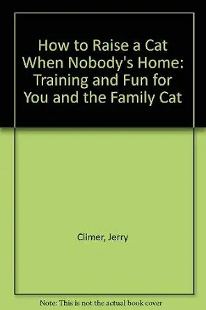 How to Raise a Cat: When Nobody's Home cover image