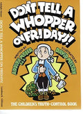 Don't Tell a Whopper on Fridays!: The Children's Truth-Control Book cover image