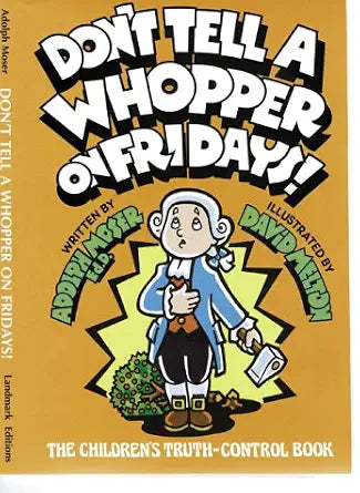 Don't Tell a Whopper on Fridays!: The Children's Truth-Control Book cover image