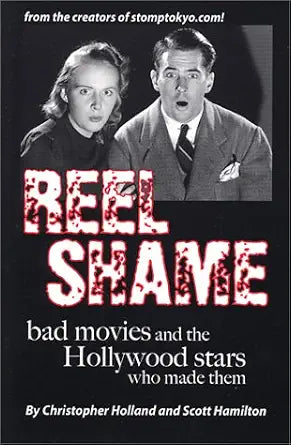 Reel Shame: Bad Movies and the Hollywood Stars Who Made Them cover image