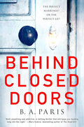 Behind Closed Doors: A Novel cover image