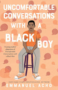 Uncomfortable Conversations with a Black Boy: Racism, Injustice, and How You Can Be a Changemaker cover image