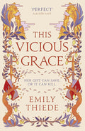 This Vicious Grace: the romantic, unforgettable fantasy debut of the year cover image