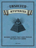 Unsolved Mysteries Bizarre Events That Have Puzzled the Greatest Minds cover image