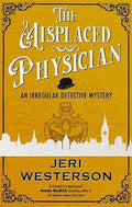 The Misplaced Physician (Irregular Detective Mystery An) cover image