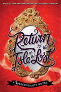 Return to the Isle of the Lost-A Descendants Novel, Book 2: A Descendants Novel (The Descendants) cover image