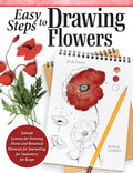 Easy Steps to Drawing Flowers: Failsafe Lessons for Drawing Floral and Botanical Elements for Journaling, for Stationery, for Keeps (Design Originals) Beginner-Friendly Instructions and Photos cover image