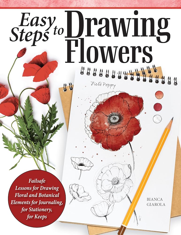 Easy Steps to Drawing Flowers: Failsafe Lessons for Drawing Floral and Botanical Elements for Journaling, for Stationery, for Keeps (Design Originals) Beginner-Friendly Instructions and Photos cover image