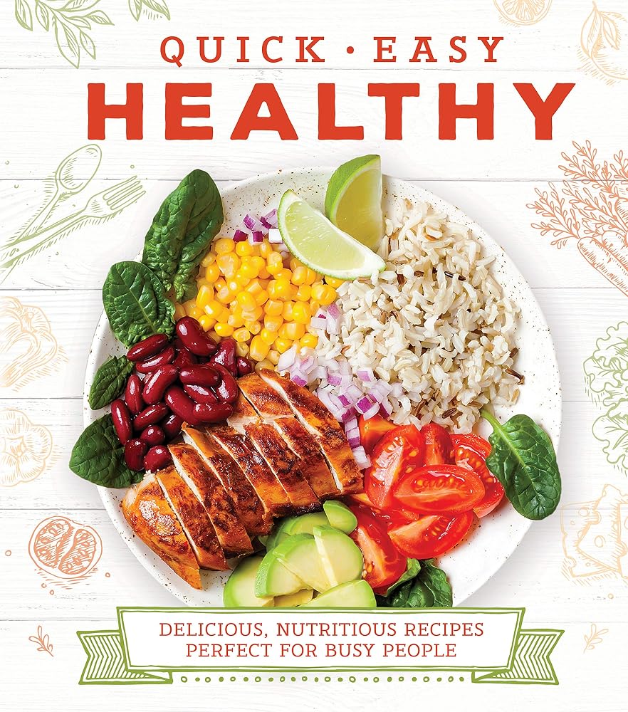 Quick Easy Healthy: Delicious, Nutritious Recipes Perfect for Busy People cover image
