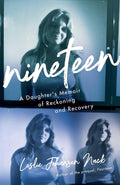 Nineteen: A Daughter's Memoir of Reckoning and Recovery cover image