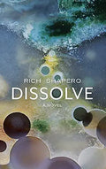 Dissolve A Novel cover image