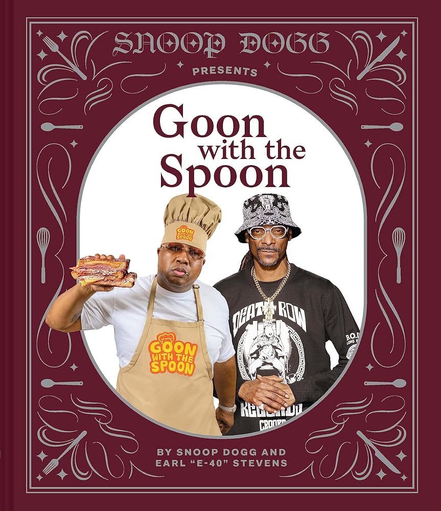 Snoop Dogg Presents Goon with the Spoon: A Cookbook cover image
