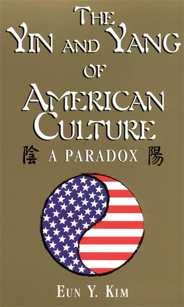 The Yin and Yang of American Culture: A Paradox cover image