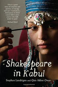 Shakespeare in Kabul. Stephen Landrigan, Qais Akbar Omar cover image