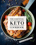 The Essential Keto Cookbook: 105 Low-Carb Beginner-Friendly Recipes with Meal Plan and Food List - Healthy, Simple, and Easy for Weight Loss, Energy, and Rejuvenation cover image