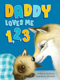 Daddy Loves Me 1,2,3 - Children's Padded Board Book - Educational cover image
